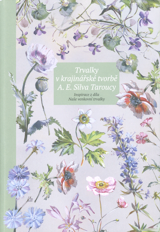 Trvalky v krajinářské tvorbě A. E. Silva Taroucy - nová kniha na pultu zámecké pokladny