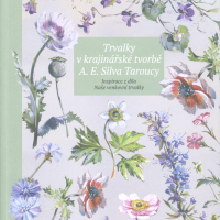 Trvalky v krajinářské tvorbě A. E. Silva Taroucy - nová kniha na pultu zámecké pokladny